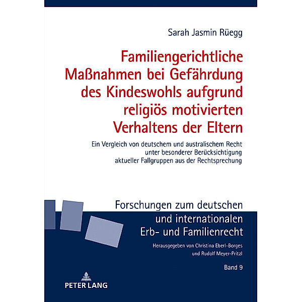 Familiengerichtliche Maßnahmen bei Gefährdung des Kindeswohls aufgrund religiös motivierten Verhaltens der Eltern, Sarah Jasmin Rüegg