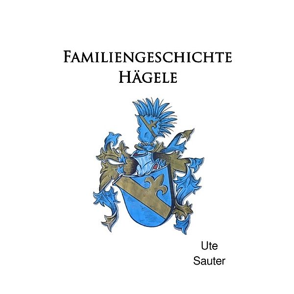 Familiengeschichte Hägele, Ute Sauter
