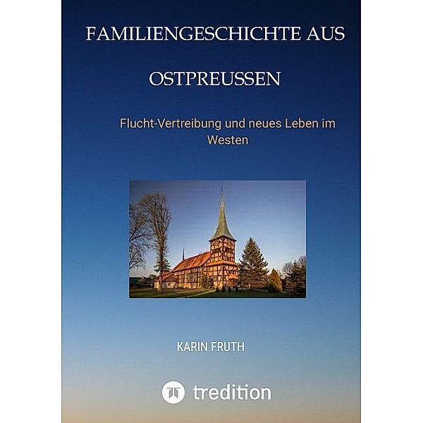 Familiengeschichten aus Ostpreussen, Karin Fruth