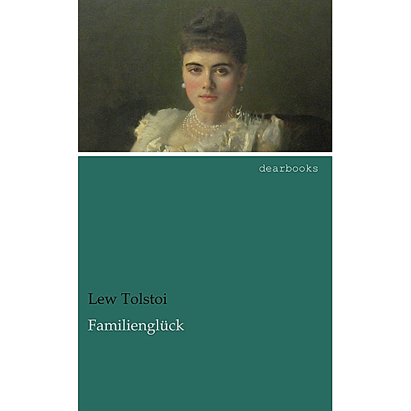 Familienglück, Leo N. Tolstoi