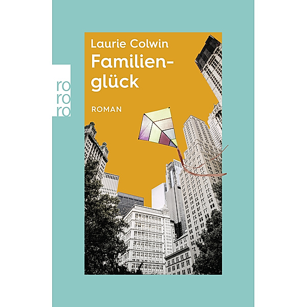 Familienglück / rororo Entdeckungen Bd.4, Laurie Colwin
