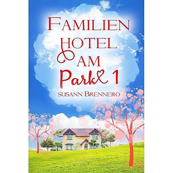 Familienhotel am Park 1 / Familienhotel am Park Bd.1, Susann Brennero