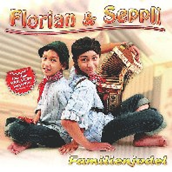 Familienjodel, Florian & Seppli