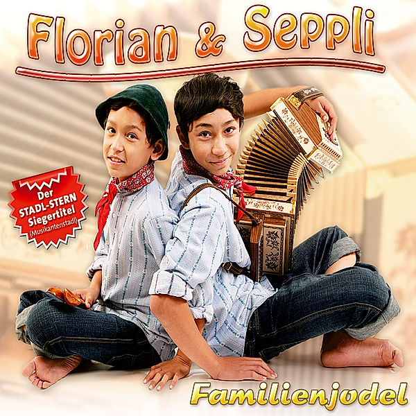 Familienjodel, Florian & Seppli