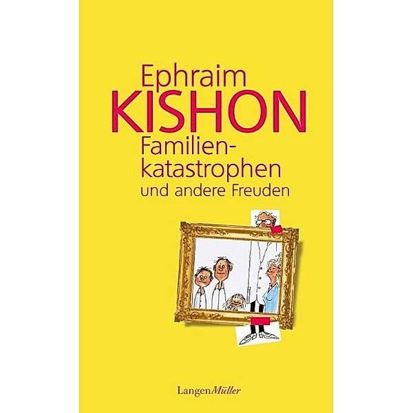 Familienkatastrophen und andere Freuden, Ephraim Kishon