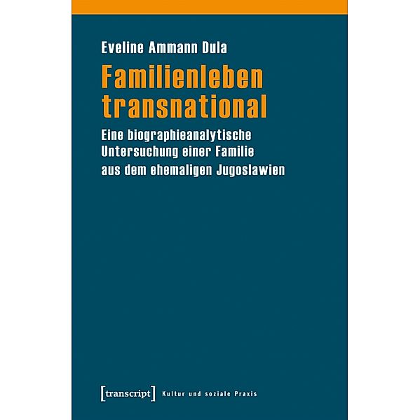 Familienleben transnational / Kultur und soziale Praxis, Eveline Ammann Dula