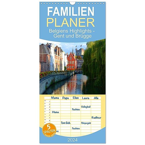 Familienplaner 2024 - Belgiens Highlights Gent und Brügge mit 5 Spalten (Wandkalender, 21 x 45 cm) CALVENDO, Gisela Kruse