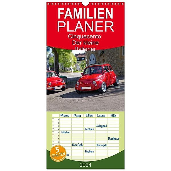 Familienplaner 2024 - Cinquecento Der kleine Italiener - 60 Jahre zeitloses Kultobjekt mit 5 Spalten (Wandkalender, 21 x 45 cm) CALVENDO, Hanns-Peter Eisold