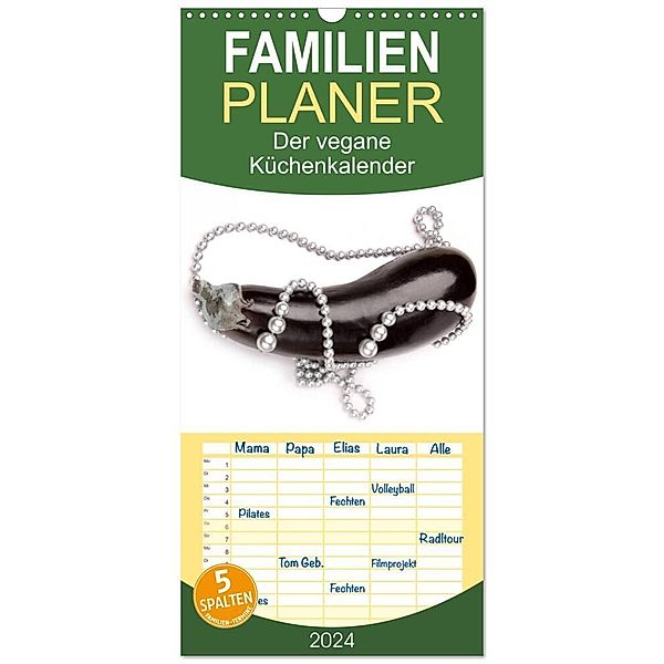 Familienplaner 2024 - Der vegane Küchenkalender mit 5 Spalten (Wandkalender, 21 x 45 cm) CALVENDO, Stefan Weis