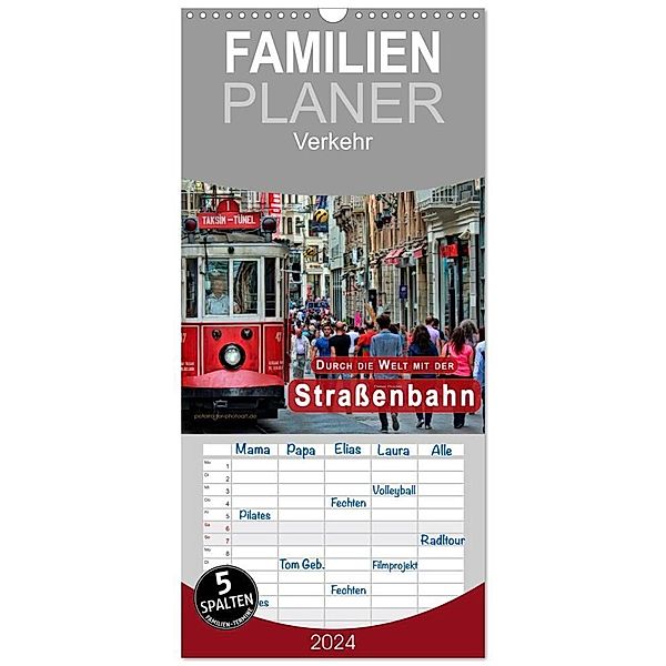 Familienplaner 2024 - Durch die Welt mit der Strassenbahn mit 5 Spalten (Wandkalender, 21 x 45 cm) CALVENDO, Peter Roder