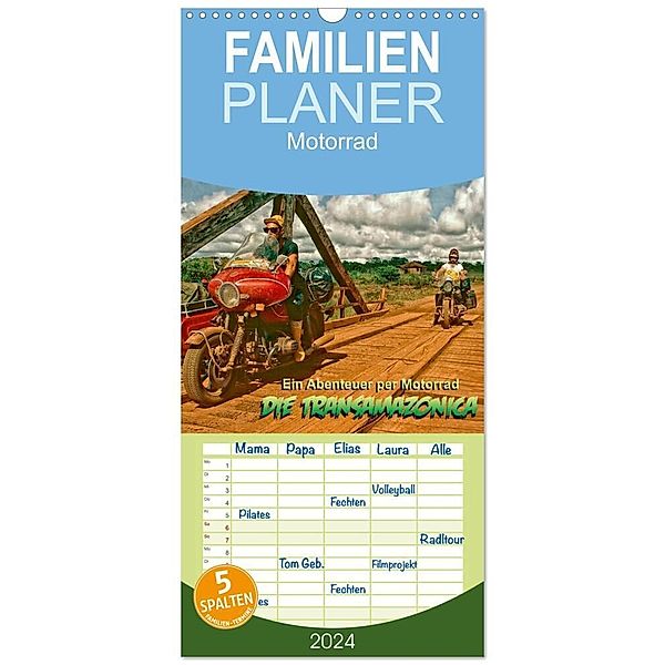 Familienplaner 2024 - Ein Abenteuer per Motorrad - DIE TRANSAMAZONICA mit 5 Spalten (Wandkalender, 21 x 45 cm) CALVENDO, Klaus D. Günther