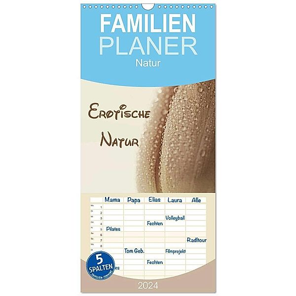 Familienplaner 2024 - Erotische Natur mit 5 Spalten (Wandkalender, 21 x 45 cm) CALVENDO, Heike Hultsch