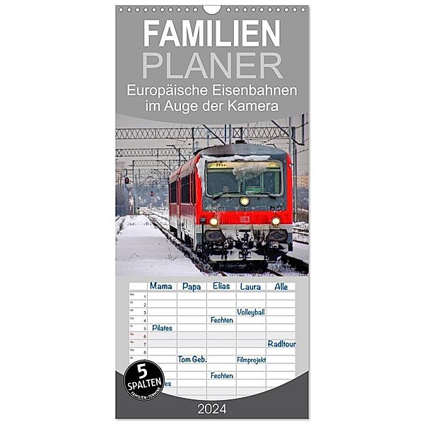 Familienplaner 2024 - Europäische Eisenbahnen im Auge der Kamera mit 5 Spalten (Wandkalender, 21 x 45 cm) CALVENDO, Ralf Roletschek