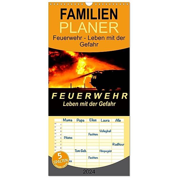 Familienplaner 2024 - Feuerwehr - Leben mit der Gefahr mit 5 Spalten (Wandkalender, 21 x 45 cm) CALVENDO, Peter Roder