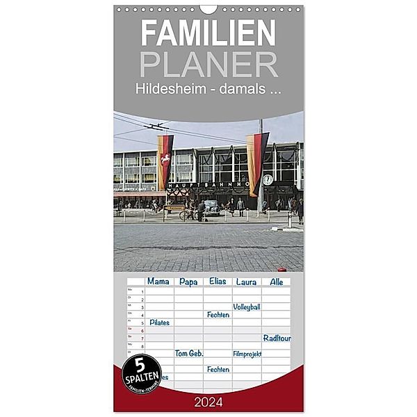 Familienplaner 2024 - Hildesheim - damals ... mit 5 Spalten (Wandkalender, 21 x 45 cm) CALVENDO, Michael Schulz-Dostal