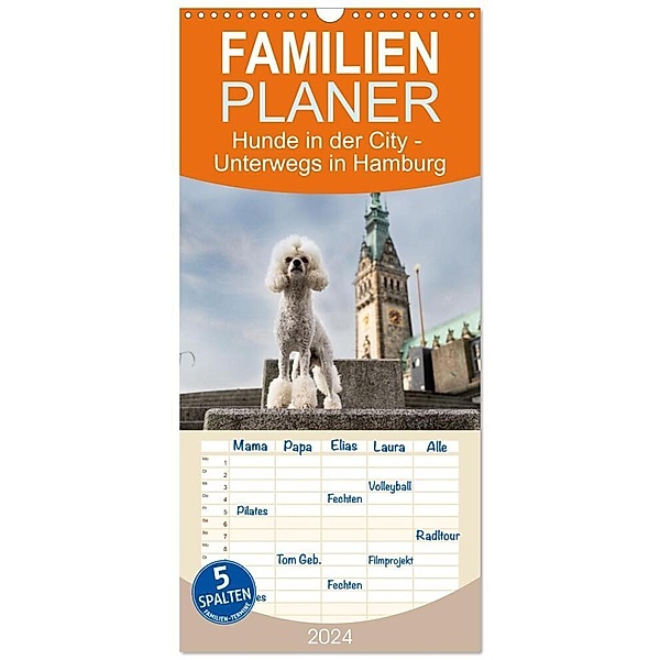 Familienplaner 2024 - Hunde in der City - Unterwegs in Hamburg mit 5 Spalten (Wandkalender, 21 x 45 cm) CALVENDO, Sonja Teßen