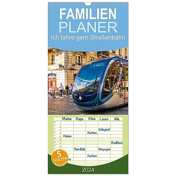 Familienplaner 2024 - Ich fahre gern Straßenbahn mit 5 Spalten (Wandkalender, 21 x 45 cm) CALVENDO, Peter Roder