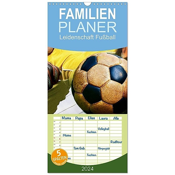 Familienplaner 2024 - Leidenschaft Fußball mit 5 Spalten (Wandkalender, 21 x 45 cm) CALVENDO, Renate Bleicher