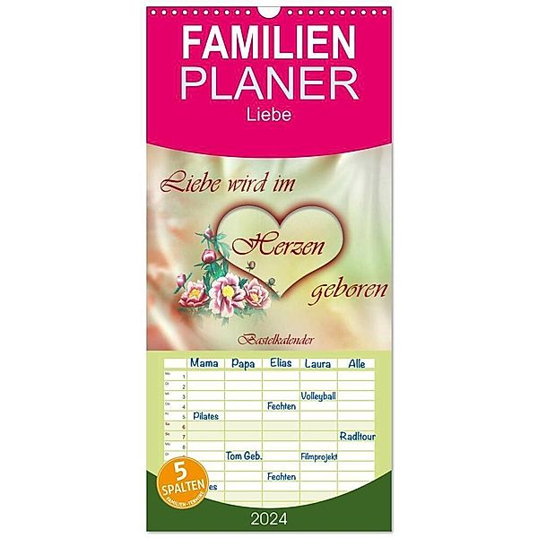 Familienplaner 2024 - Liebe wird im Herzen geboren mit 5 Spalten (Wandkalender, 21 x 45 cm) CALVENDO, Dusanka Djeric