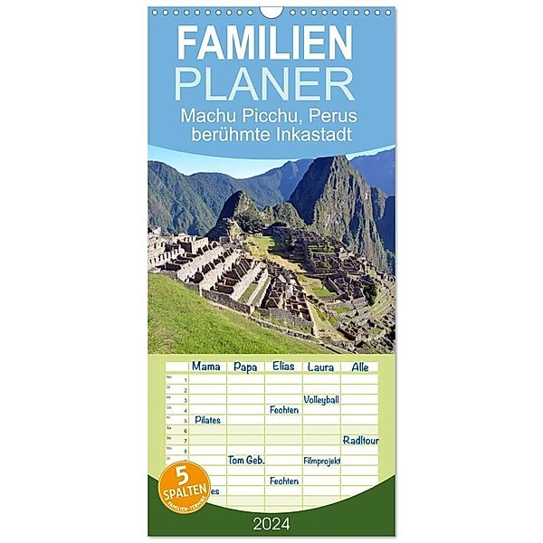 Familienplaner 2024 - MACHU PICCHU, Perus berühmte Inkastadt mit 5 Spalten (Wandkalender, 21 x 45 cm) CALVENDO, Ulrich Senff