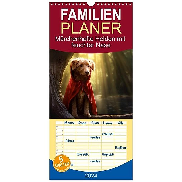 Familienplaner 2024 - Märchenhafte Helden mit feuchter Nase mit 5 Spalten (Wandkalender, 21 x 45 cm) CALVENDO, Daniela Tapper