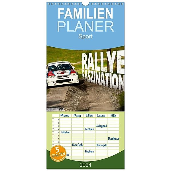 Familienplaner 2024 - Rallye Faszination 2024 mit 5 Spalten (Wandkalender, 21 x 45 cm) CALVENDO, Photography PM