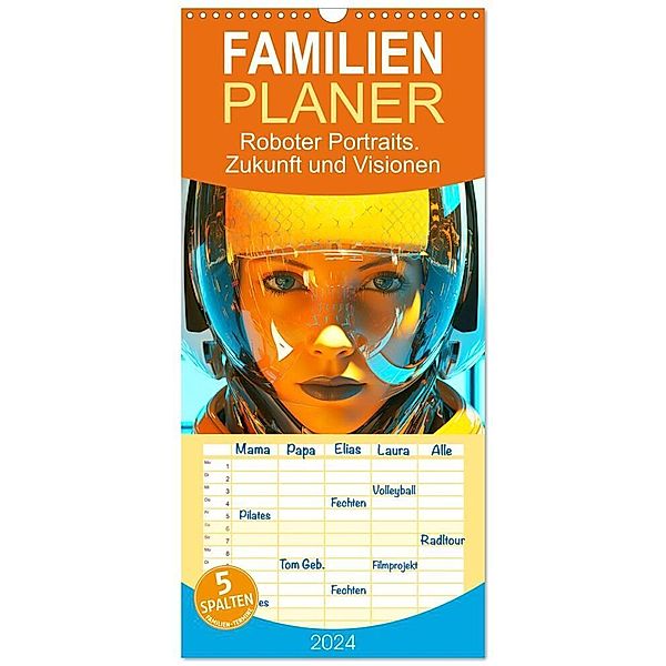 Familienplaner 2024 - Roboter Portraits. Zukunft und Visionen mit 5 Spalten (Wandkalender, 21 x 45 cm) CALVENDO, Rose Hurley