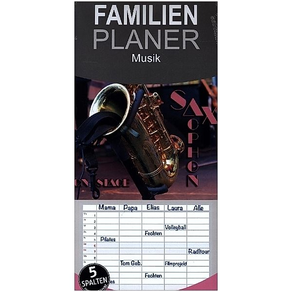 Familienplaner 2024 - SAXOPHON - on stage mit 5 Spalten (Wandkalender, 21 x 45 cm) CALVENDO, Renate Bleicher