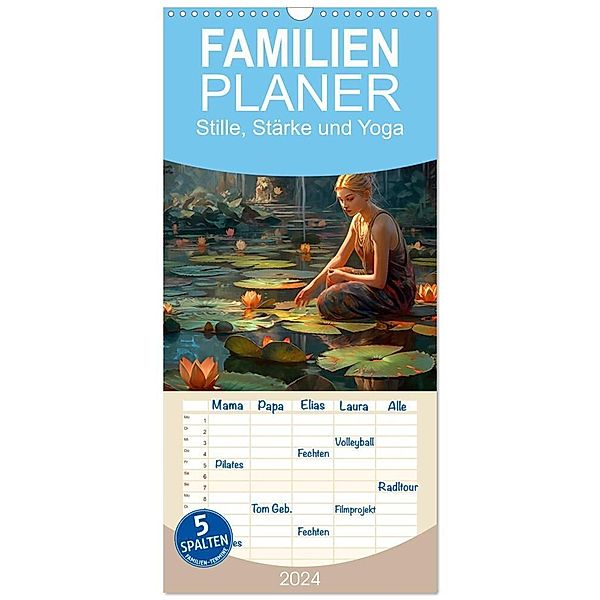 Familienplaner 2024 - Stille, Stärke und Yoga mit 5 Spalten (Wandkalender, 21 x 45 cm) CALVENDO, Kerstin Waurick