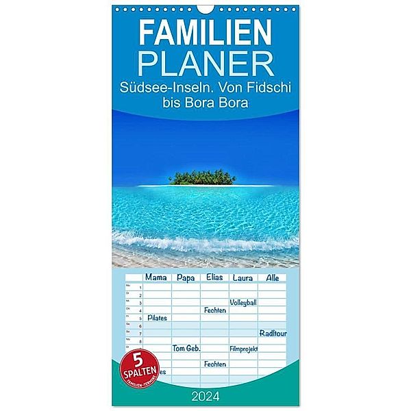 Familienplaner 2024 - Südsee-Inseln. Von Fidschi bis Bora Bora mit 5 Spalten (Wandkalender, 21 x 45 cm) CALVENDO, Elisabeth Stanzer