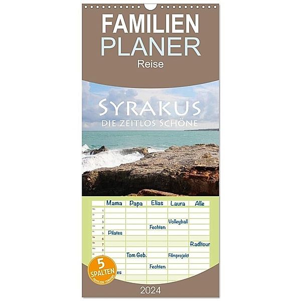 Familienplaner 2024 - Syrakus, die zeitlos Schöne mit 5 Spalten (Wandkalender, 21 x 45 cm) CALVENDO, Helene Seidl