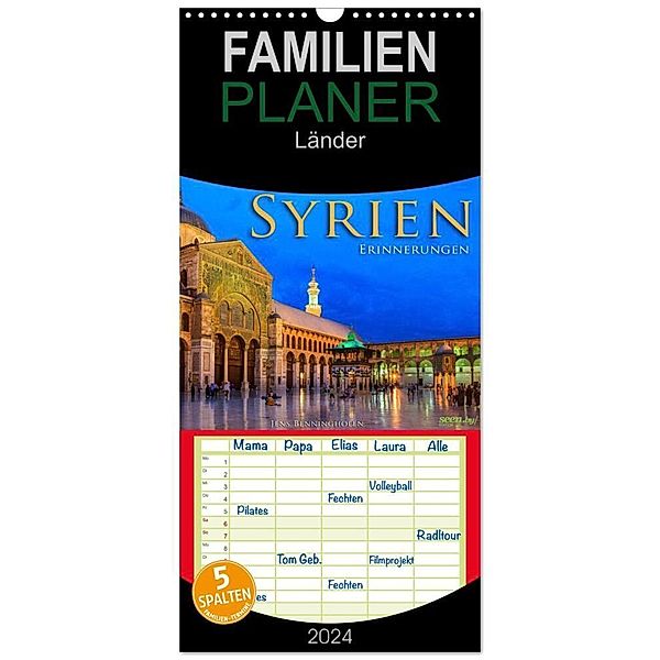 Familienplaner 2024 - Syrien - Erinnerungen mit 5 Spalten (Wandkalender, 21 x 45 cm) CALVENDO, Jens Benninghofen