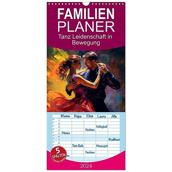 Familienplaner 2024 - Tanz Leidenschaft in Bewegung mit 5 Spalten (Wandkalender, 21 x 45 cm) CALVENDO, Kerstin Waurick