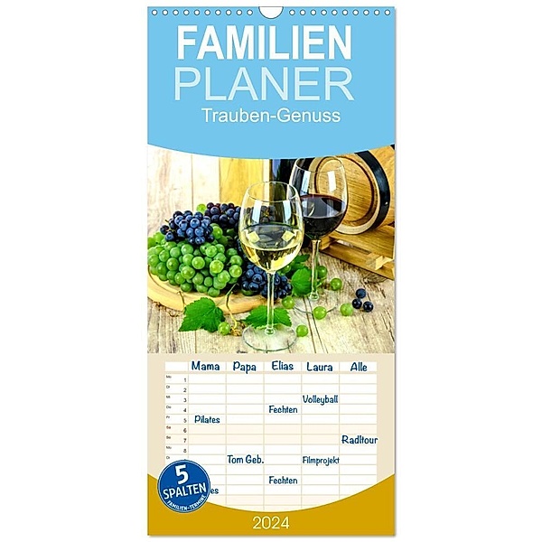 Familienplaner 2024 - Trauben-Genuss. Aromatische Weintrauben und süße Tafeltrauben mit 5 Spalten (Wandkalender, 21 x 45 cm) CALVENDO, Rose Hurley