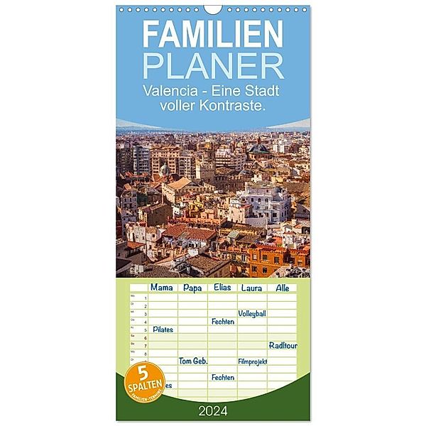 Familienplaner 2024 - Valencia - Eine Stadt voller Kontraste. mit 5 Spalten (Wandkalender, 21 x 45 cm) CALVENDO, SF