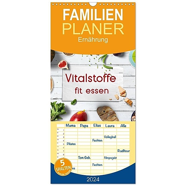 Familienplaner 2024 - Vitalstoffe - fit essen mit 5 Spalten (Wandkalender, 21 x 45 cm) CALVENDO, Kathleen Bergmann