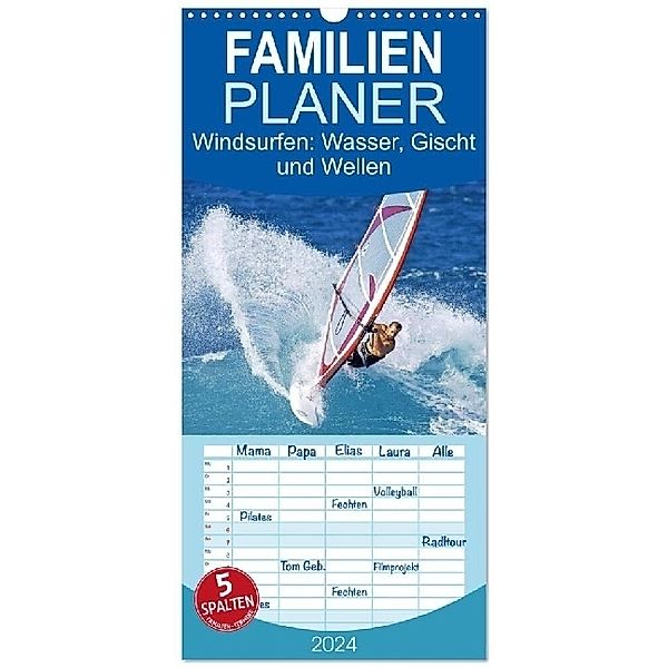 Familienplaner 2024 - Windsurfen: Wasser, Gischt und Wellen - Edition Funsport mit 5 Spalten (Wandkalender, 21 x 45 cm) CALVENDO, Calvendo