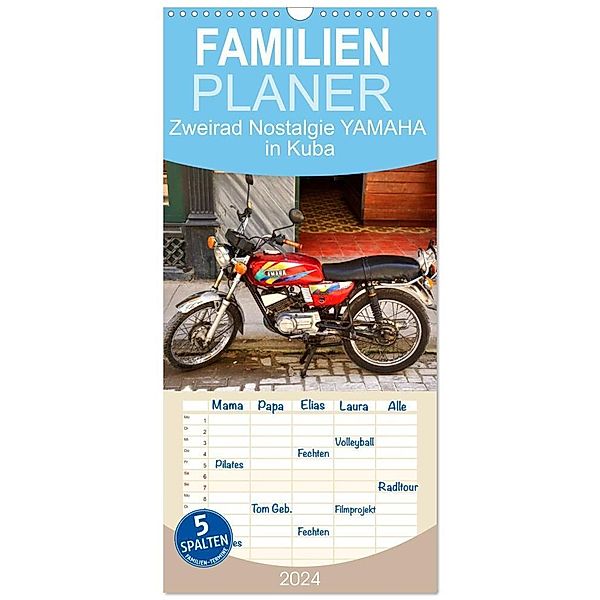 Familienplaner 2024 - Zweirad Nostalgie - YAMAHA in Kuba mit 5 Spalten (Wandkalender, 21 x 45 cm) CALVENDO, Henning von Löwis of Menar