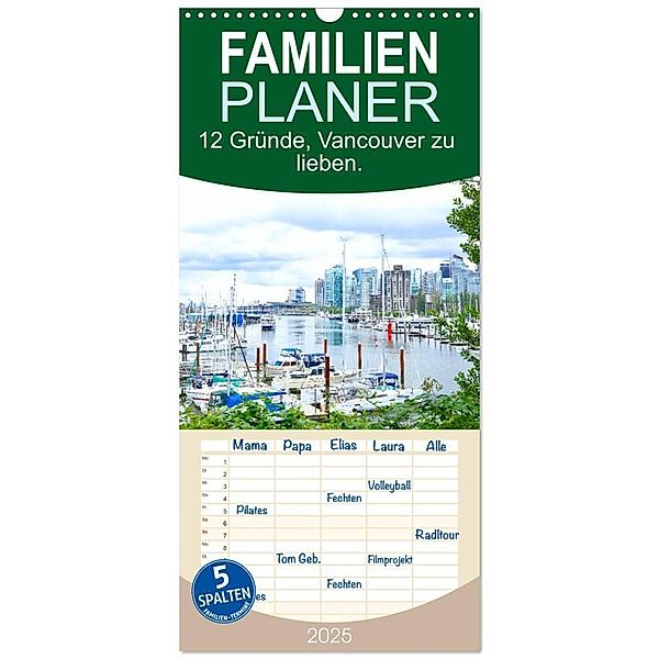 Familienplaner 2025 - 12 Gründe, Vancouver zu lieben. mit 5 Spalten (Wandkalender, 21 x 45 cm) CALVENDO, Calvendo, Holm Anders