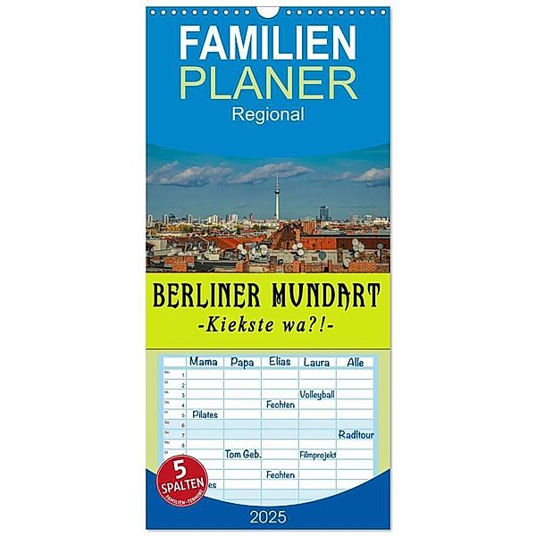 Familienplaner 2025 - Berliner Mundart mit 5 Spalten (Wandkalender, 21 x 45 cm) CALVENDO, Calvendo, Christine Daus