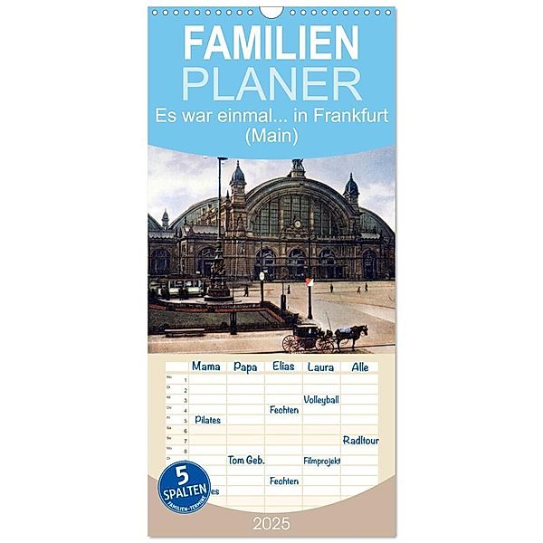 Familienplaner 2025 - Es war einmal... in Frankfurt (Main) mit 5 Spalten (Wandkalender, 21 x 45 cm) CALVENDO, Calvendo, Arkivi