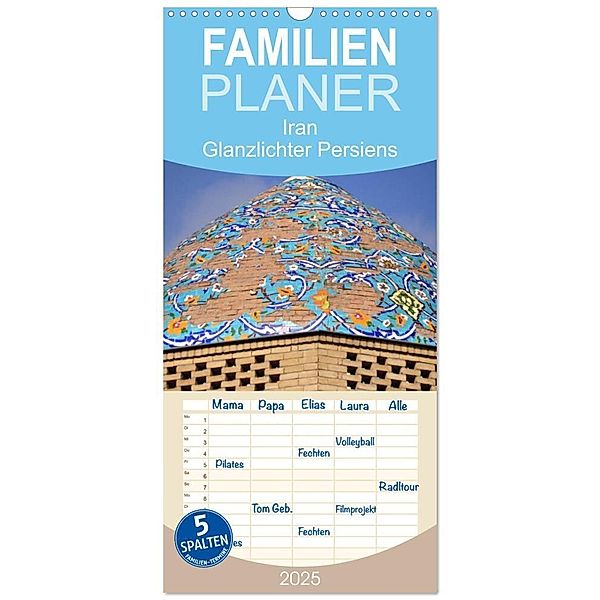 Familienplaner 2025 - Iran - Glanzlichter Persiens mit 5 Spalten (Wandkalender, 21 x 45 cm) CALVENDO, Calvendo, Pia Thauwald