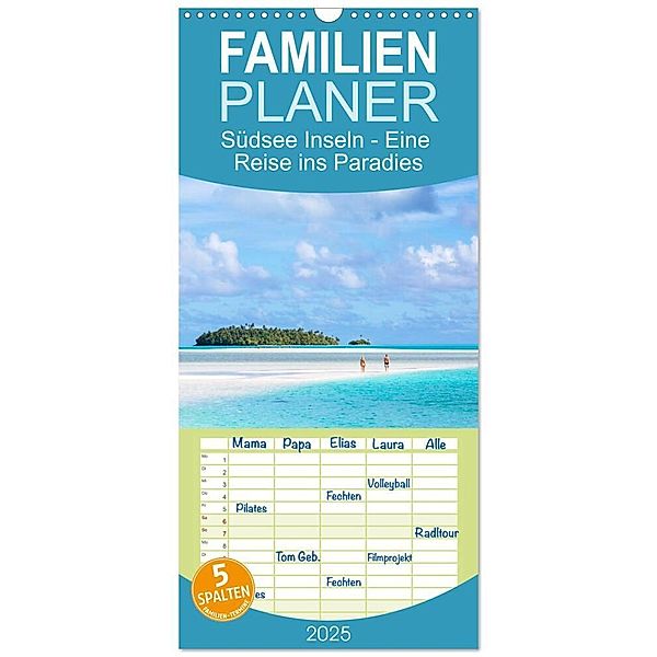 Familienplaner 2025 - Südsee Inseln - Eine Reise ins Paradies mit 5 Spalten (Wandkalender, 21 x 45 cm) CALVENDO, Calvendo, Matteo Colombo