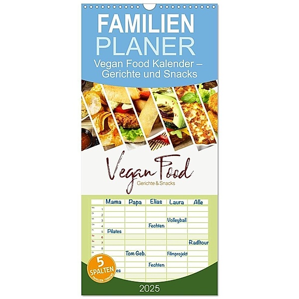 Familienplaner 2025 - Vegan Food Kalender - Gerichte und Snacks mit 5 Spalten (Wandkalender, 21 x 45 cm) CALVENDO, Calvendo, Georg Hergenhan