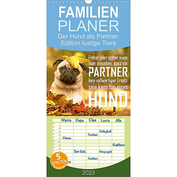 Familienplaner Ein Mann kann kein vollwertiger Ersatz für einen Hund sein: Edition lustige Tiere (Wandkalender 2023 , 21 cm x 45 cm, hoch), Calvendo