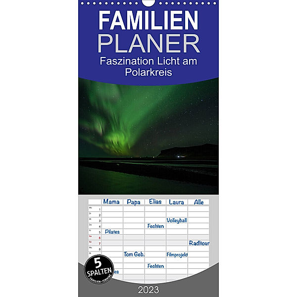 Familienplaner Faszination Licht am Polarkreis (Wandkalender 2023 , 21 cm x 45 cm, hoch), Kirstin Grühn-Stauber