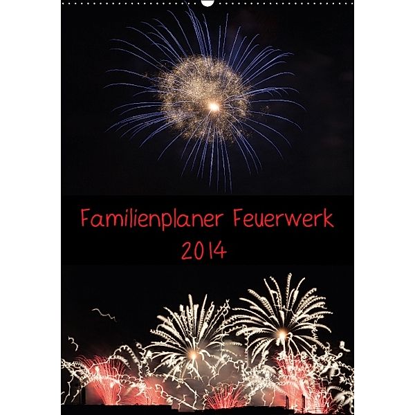 Familienplaner Feuerwerk (Wandkalender 2014 DIN A2 hoch), Tim E. Klein