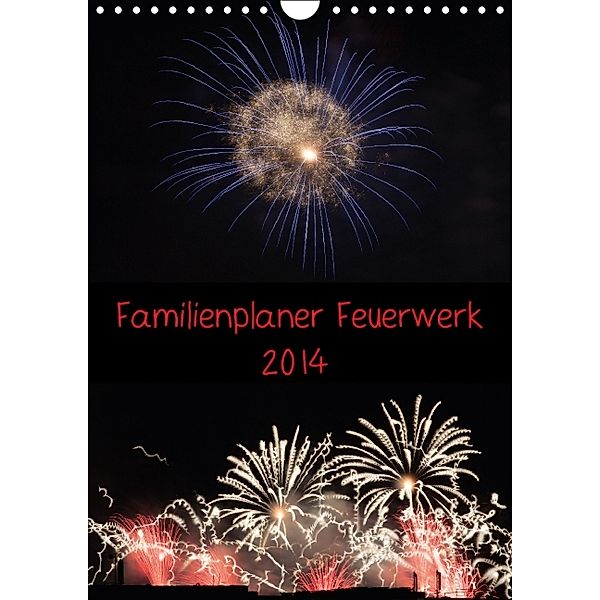 Familienplaner Feuerwerk (Wandkalender 2014 DIN A4 hoch), Tim E. Klein