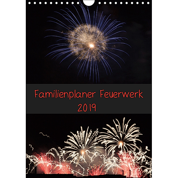Familienplaner Feuerwerk (Wandkalender 2019 DIN A4 hoch), Tim E. Klein