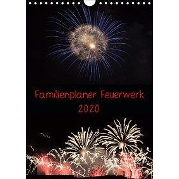 Familienplaner Feuerwerk (Wandkalender 2020 DIN A4 hoch), Tim E. Klein